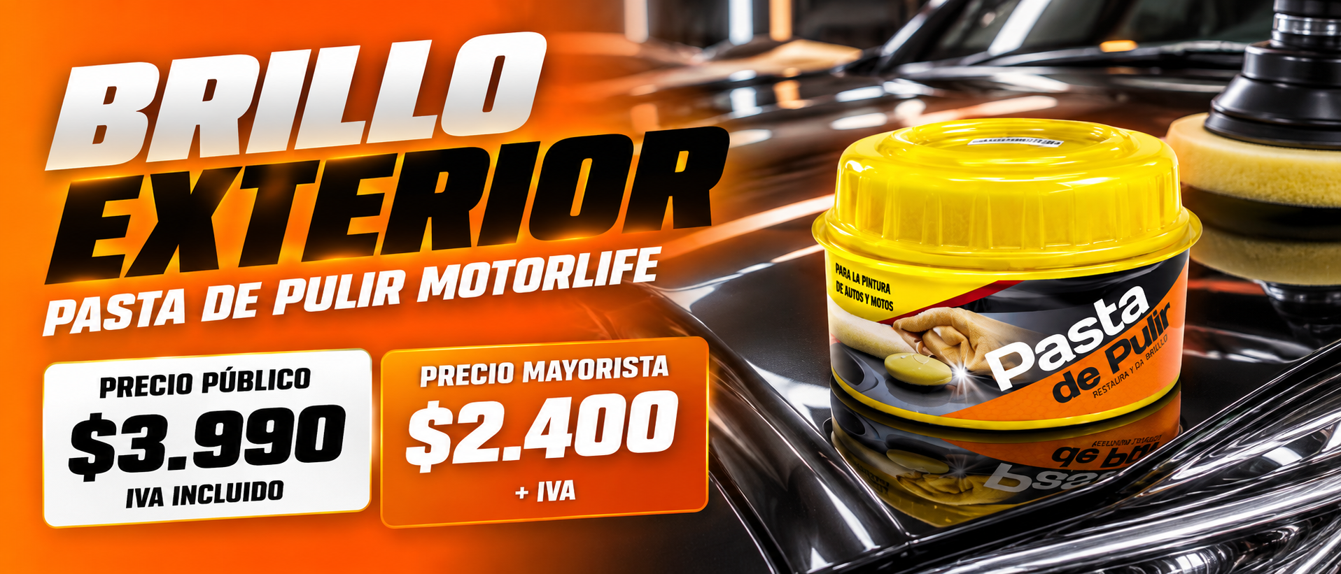 Pasta de pulir Motorlife, precio público $3.990 IVA incluido y precio mayorista $2.400 más IVA